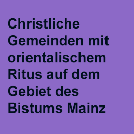 Christliche Gemeinden mit orientalischem Ritus auf dem Gebiet des Bistums Mainz (c) Bild von Gerhard Gellinger auf Pixabay