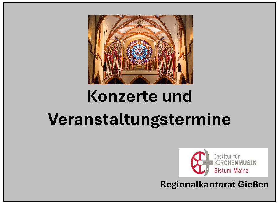 Konzerte und Veranstaltungstermine des Regionalkantorates Gießen